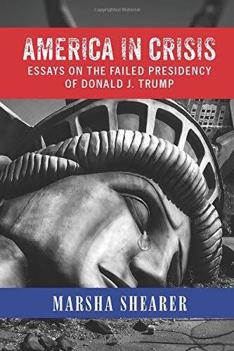 AMERICA IN CRISIS: Essays on the Failed Presidency of Donald J Trump – GOOD