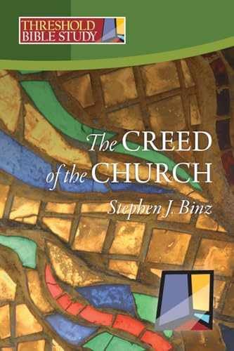 Threshold Bible Study: The Creed of – Paperback, by Stephen J. Binz – Very Good