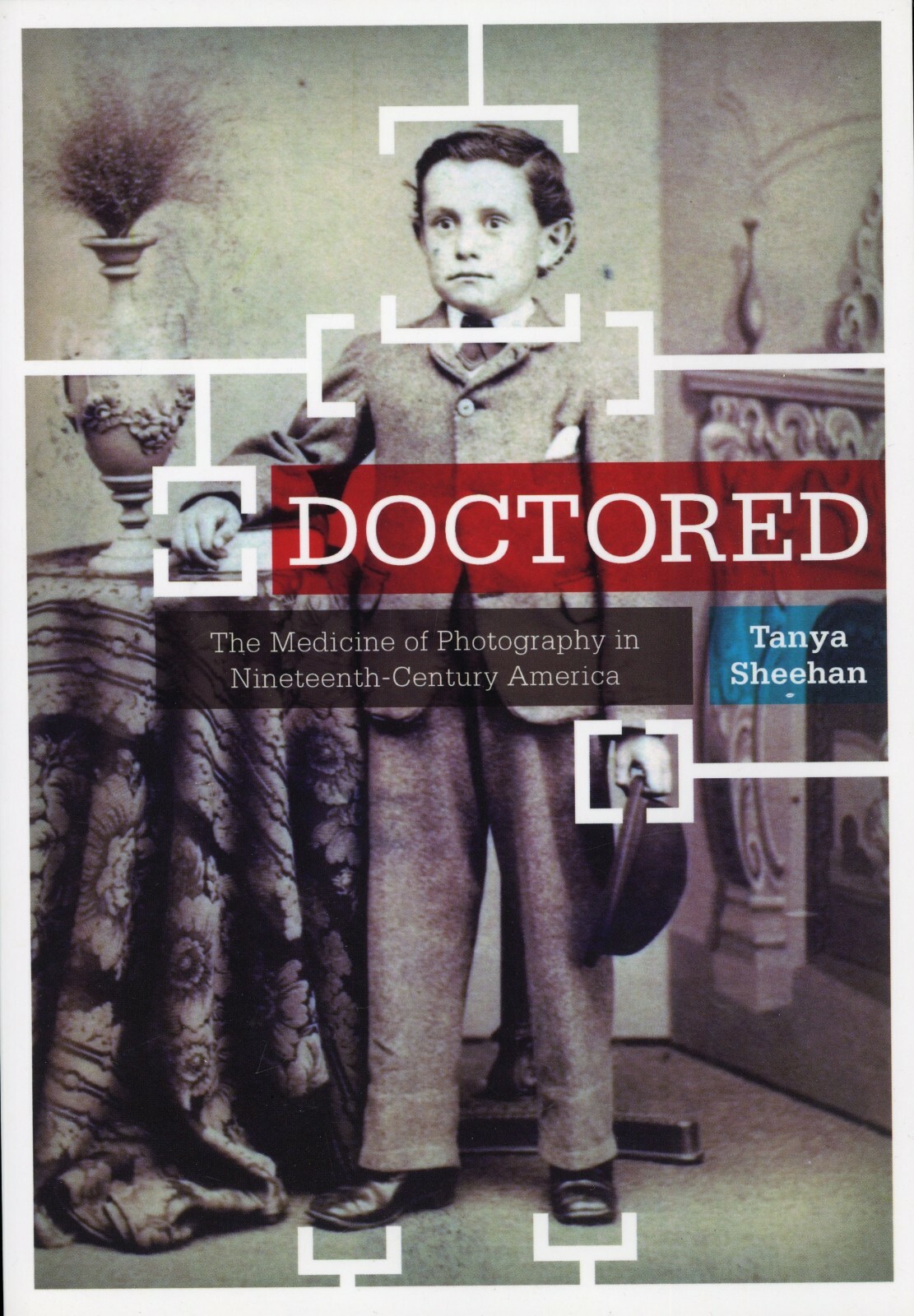 Doctored – The Medicine of Photography in 19th Century America (PB) NEW
