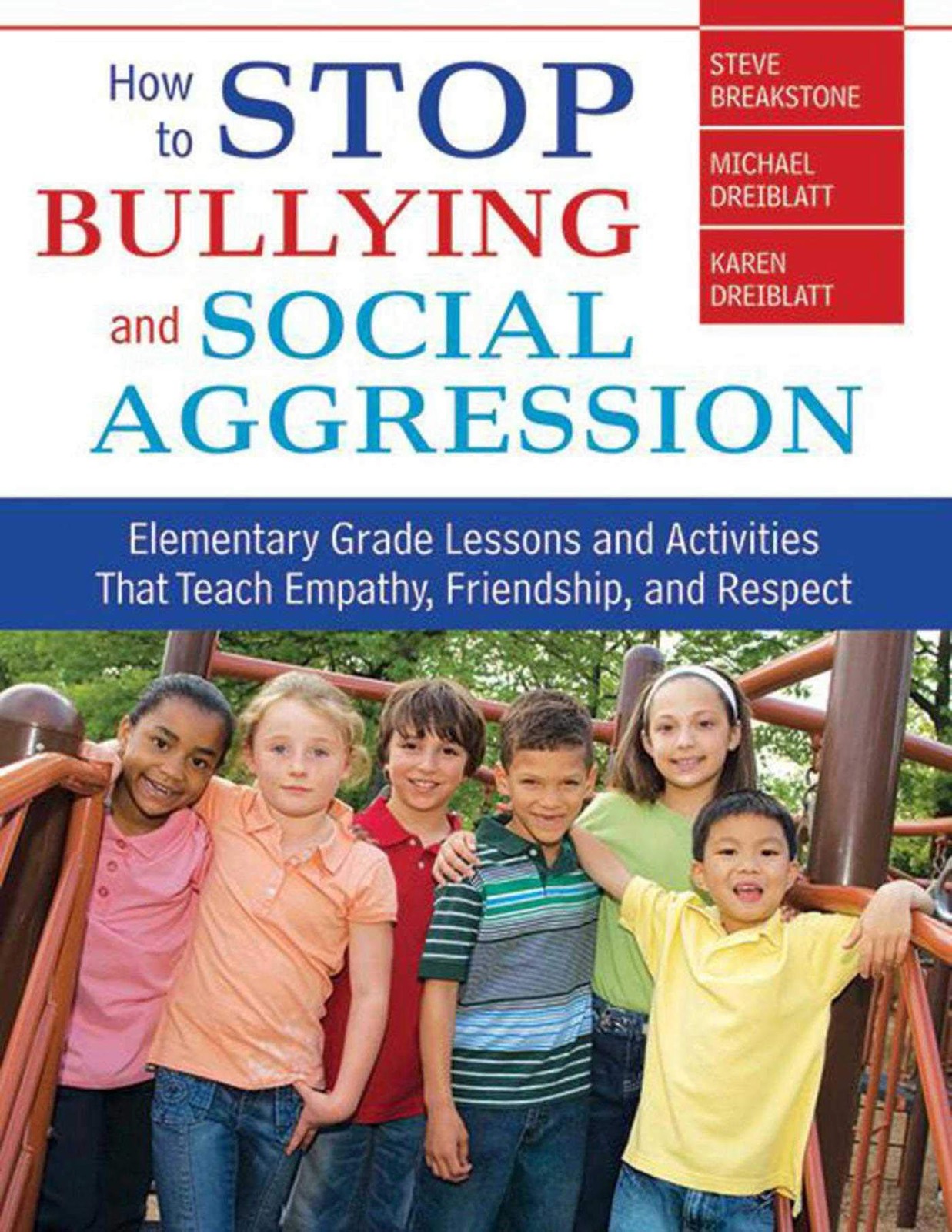 How to Stop Bullying and Social Aggression: Elementary Grade Lessons and Act…