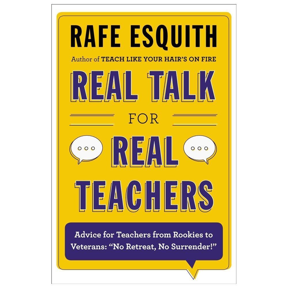 Real Talk for Real Teachers: Advice for Tea- 0670014648, Rafe Esquith, hardcover