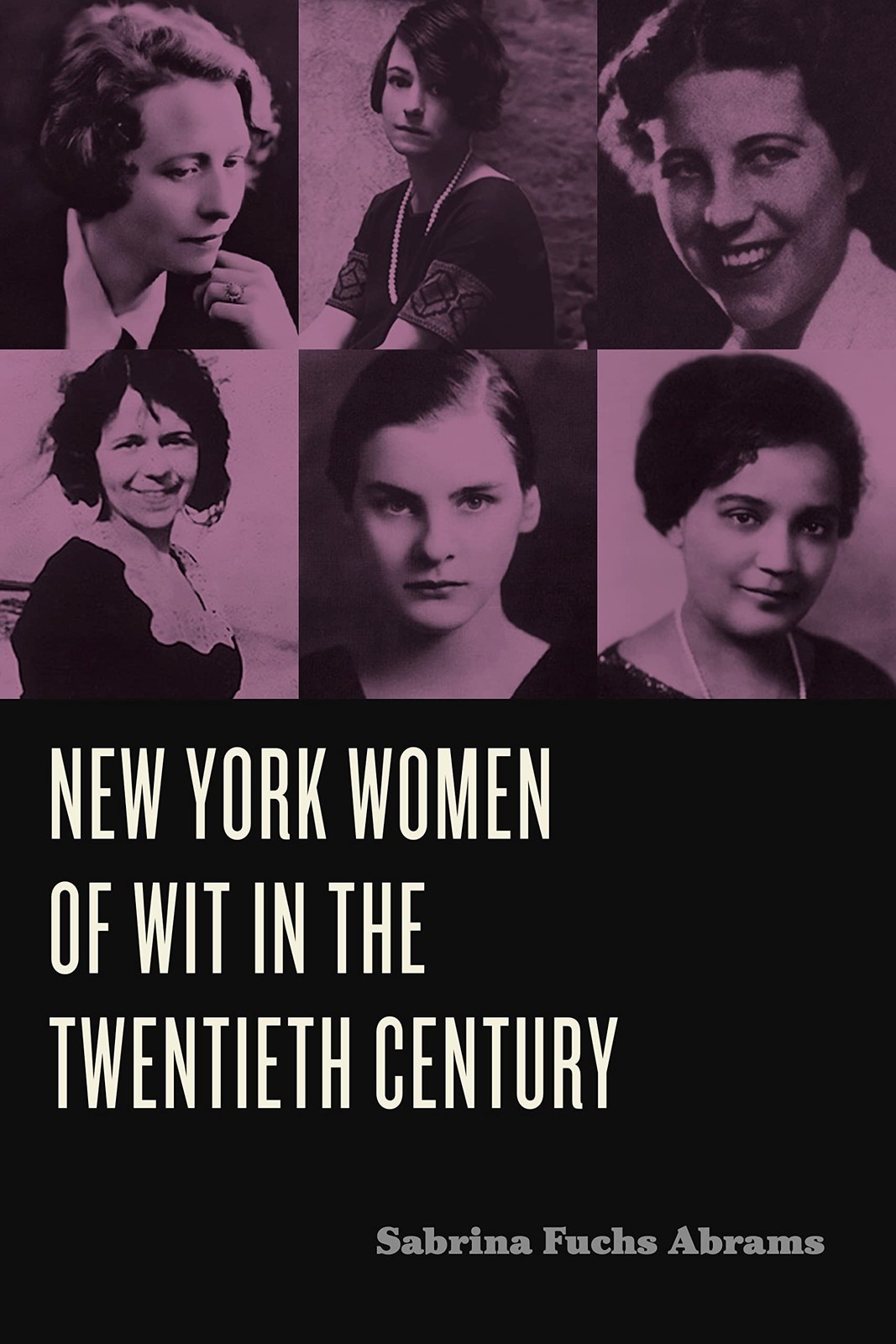 New York Women of Wit in the Twentieth Century by Fuchs Abrams