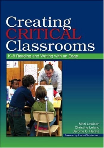 Creating Critical Classrooms: K-8 Reading and Writing With an Edge – paperba…