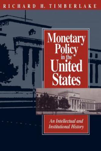 Monetary Policy in the United States: An Intellectual and Institutional History,