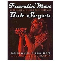 Travelin&rsquo; Man: On the Road and Behind the Scenes with Bob Seger (Painted Turtle)