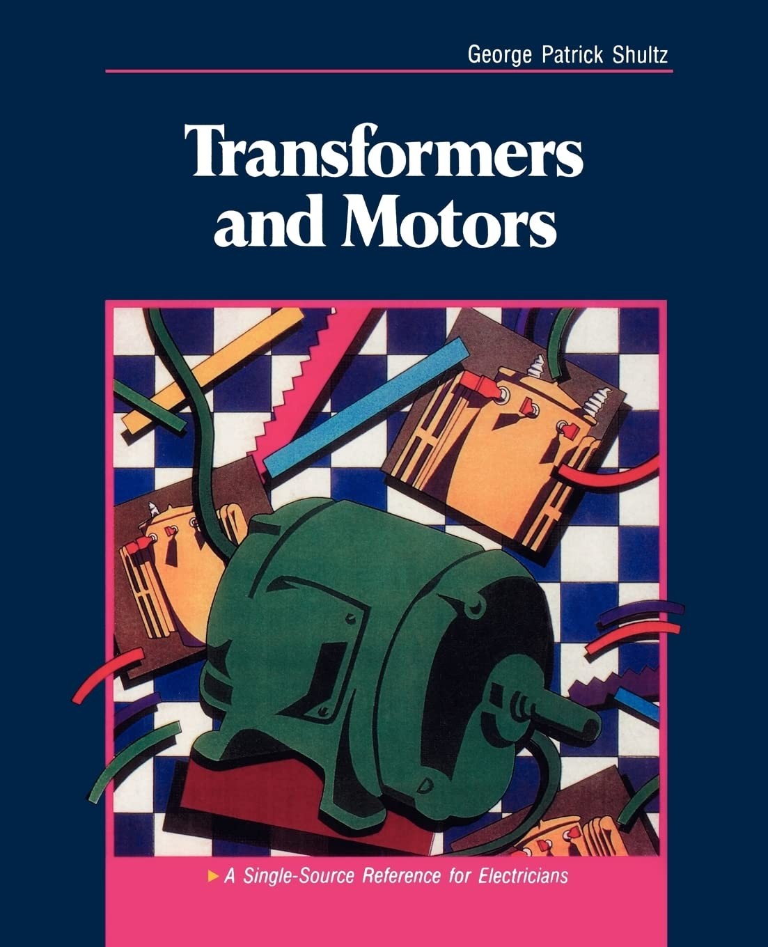 Transformers and Motors: A Single-Source Reference for Electricians – paperb…