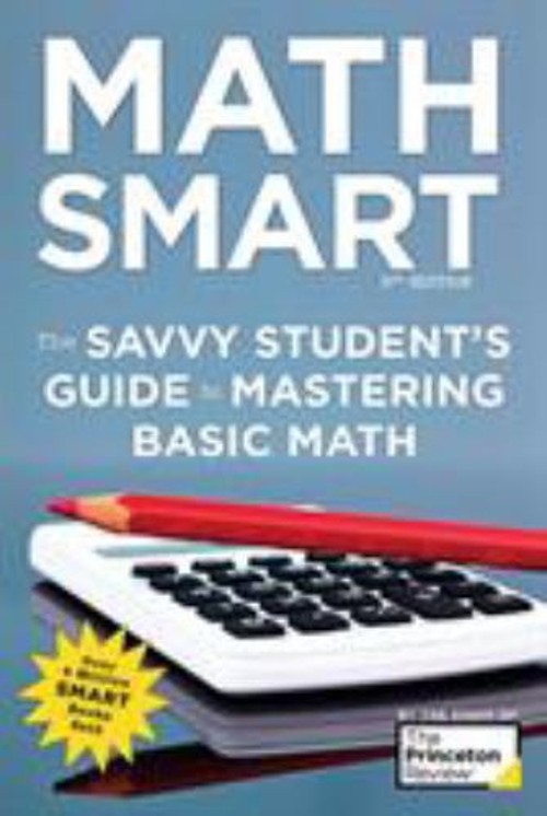 Math Smart, 3rd Edition : The Savvy Student&rsquo;s Guide to Mastering