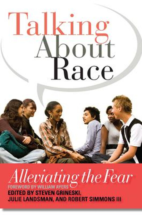 Talking about Race : Alleviating the Fear Paperback
