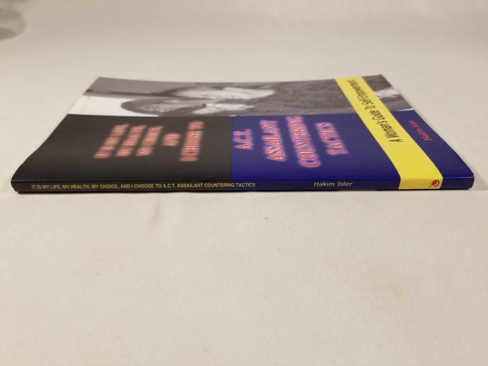 ASSAILANT COUNTERING TACTICS A Woman&rsquo;s guide Hakim Isler 1st Edition Signed 2004