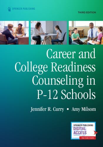 Career and College Readiness Counseling in P-12 Schools, Third Edition by Curry
