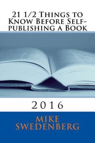 21 1/2 Things to Know Before Self-publishing a Book 2016, Paperback by Sweden…