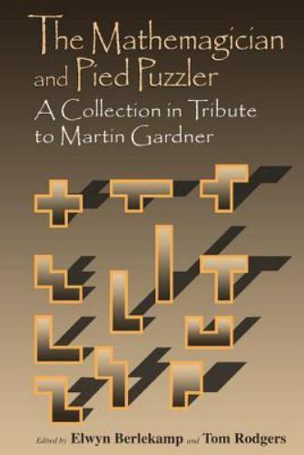 Mathemagician and Pied Puzzler: A Collection in Tribute to Martin Gardner