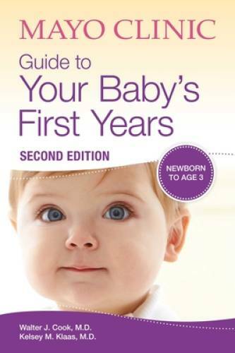 Mayo Clinic Guide to Your Baby&rsquo;s First Years: 2nd Edition Revised – VERY GOOD