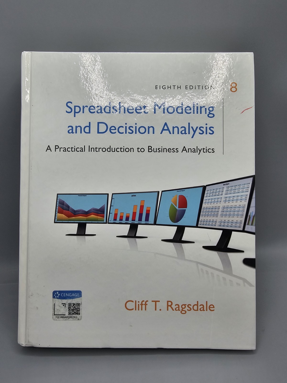 Spreadsheet Modeling and Decision Analysis. Eighth Edition. Cliff Ragsdale