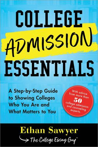 College Admission Essentials: A Step-By-Step Guide to Showing Colleges Who…