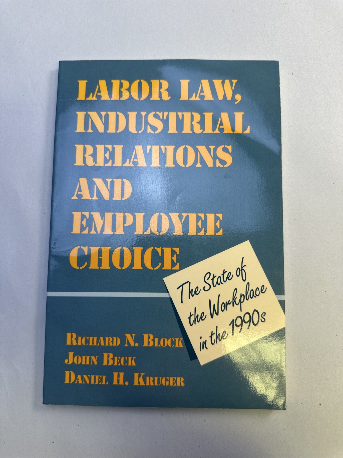 Labor Law, Industrial Relations and Employee Choice by Block & Beck