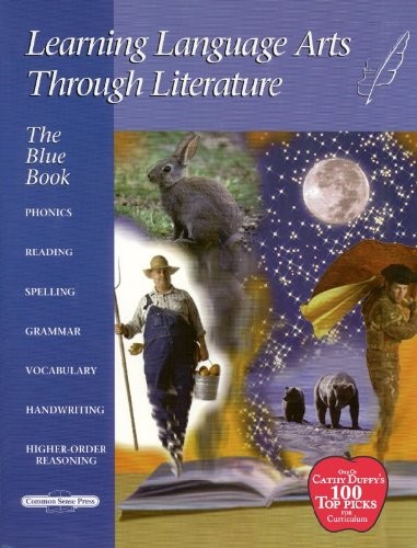 LEARNING LANGUAGE ARTS THROUGH LITERATURE (THE BLUE BOOK) By Common Sense Press