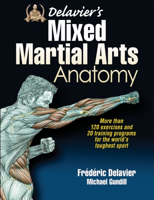 DELAVIERS MIXED MARTIAL ARTS ANATOMY by Frederic Delavier Paperback Self Help