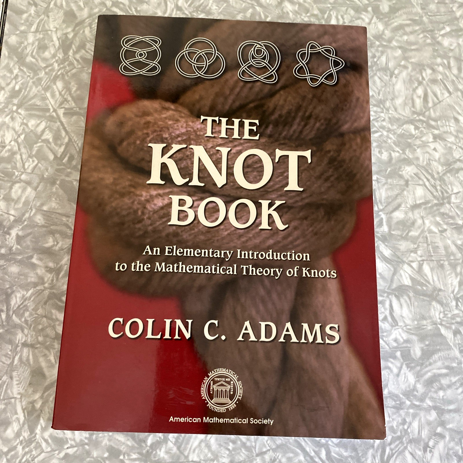 The Knot Book: An Elementary Introduction to the Mathematical Theory Colin Adams