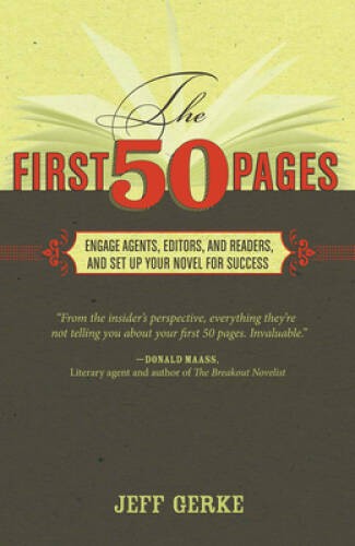 The First 50 Pages: Engage Agents, Editors and Readers, and Set Your – VERY GOOD
