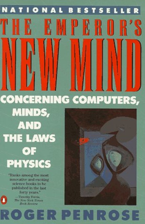 The Emperor&rsquo;s New Mind : Concerning Computers, Minds, and the Law