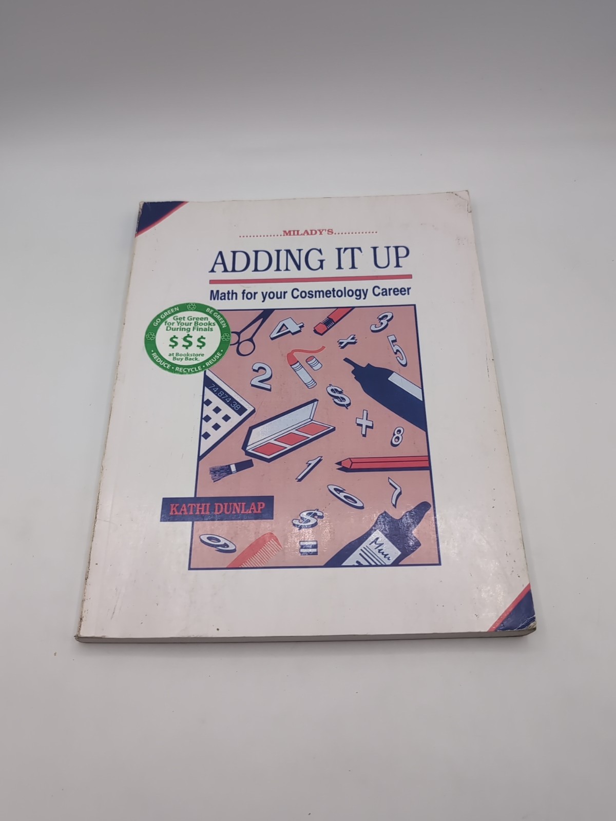 Adding It Up : Math in Your Cosmetology Career by Kathi A. Dunlap (1992,…