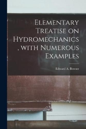 Elementary Treatise on Hydromechanics, With Numerous Exa (Paperback) (UK IMPORT)