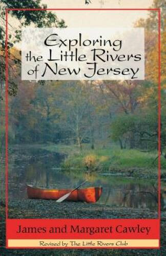 Exploring the Little Rivers of New Jersey – Paperback – GOOD