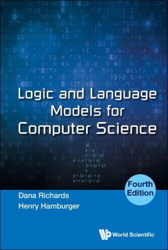 Logic And Language Models For Computer Science (fourth Edition) by Richards, Da