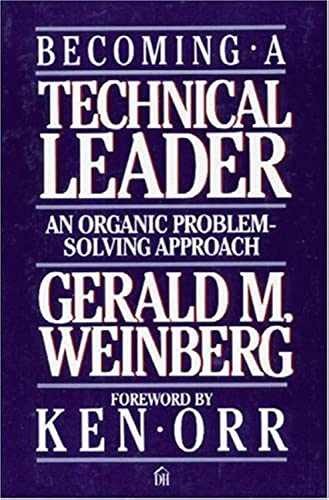 Becoming a Technical Leader: An – Paperback, by Gerald M. Weinberg – Very Good