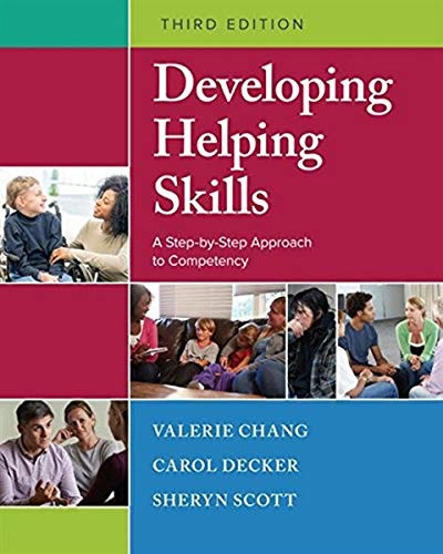 DEVELOPING HELPING SKILLS STEP BY STEP A by Carol Decker Indiana University