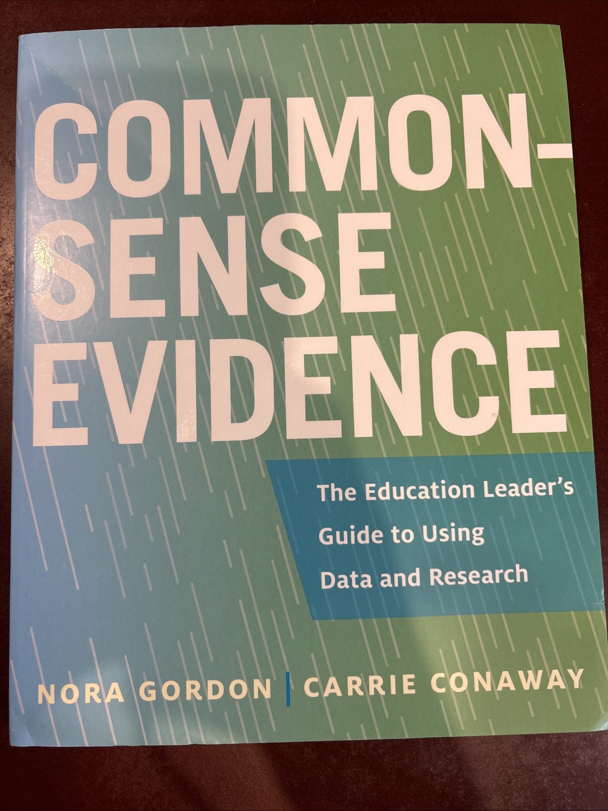 Common-Sense Evidence: The Education Leader&rsquo;s Guide to Using Data and Research